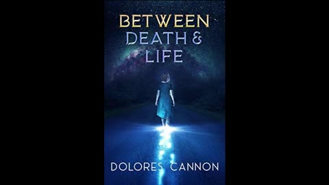 Between Death and Life: Conversations with a Spirit by Dolores Cannon (FULL AUDIO BOOK)