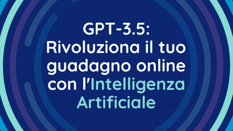 Guadagnare Online con GPT-3.5: Sfrutta il Potere dell'Intelligenza Artificiale per Creare Entrate