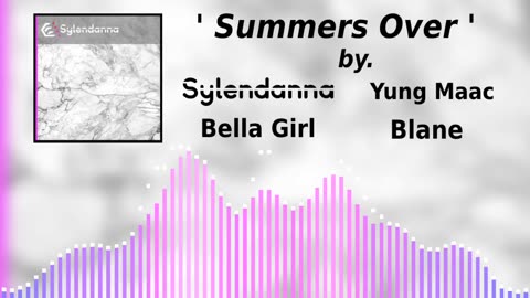 'Summers Over' by Sylendanna & Blane & Yung Maac & Bella Girl (Official Audio)