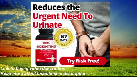 Guys, stop of suffer from urinary incontinence issues, VigRX Incontinix for Men is the solution!