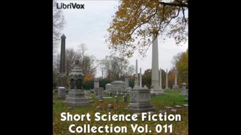 Short Science Fiction Collection 011 - FULL AUDIOBOOK