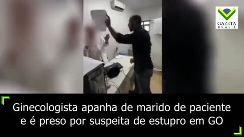 Ginecologista apanha de marido de paciente e é preso por suspeita de estupro em GO