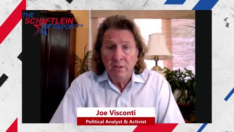 Schaftlein Report | Guest Host Joe Visconti, Political Analyst & Activist
