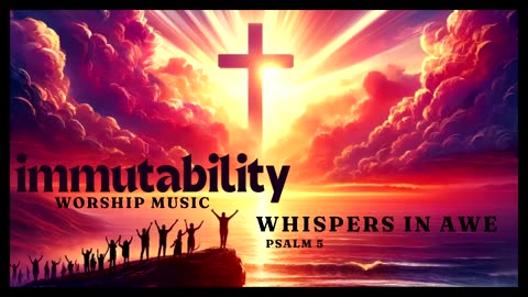 Immutability Music - Whispers in Awe (Psalm 5)