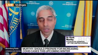 Brace for a Covid Surge, US Surgeon General Murthy Warns