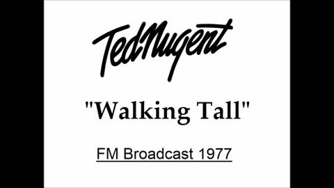 Ted Nugent - Walking Tall (Live in Seattle 1977) FM Broadcast