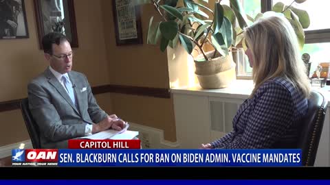 Sen. Blackburn calls for ban on Biden admin. vaccine mandates