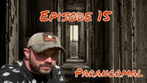 Episode 15: Paranormal Investigator Nate Elwell