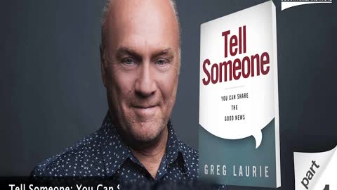 Tell Someone: You Can Share the Good News - Part 1 with Guest Greg Laurie