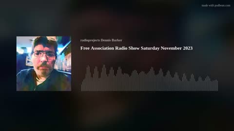 Free Association Radio Show Saturday 11th November 2023