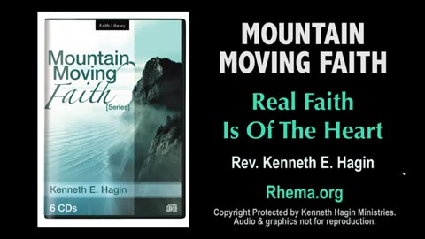 MOUNTAIN-MOVING FAITH | (Real Faith Is Of The Heart) | Rev. Kenneth E. Hagin