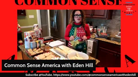 Common Sense America with Eden Hill & 'Tis the Season Ugly Sweater & Hungarian Cookies