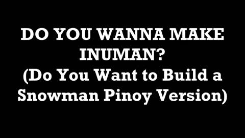 Do You Want to Make Inuman (Frozen Pinoy Parody) Maiiyak ka sa Tawa