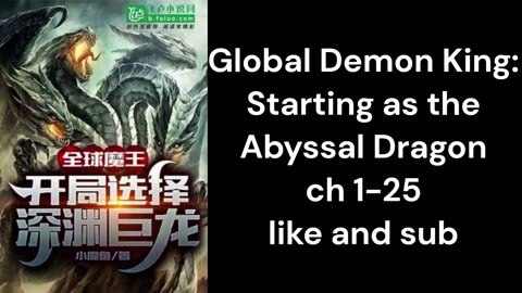 Global Demon King: Starting as the Abyssal Dragon ch 1-25