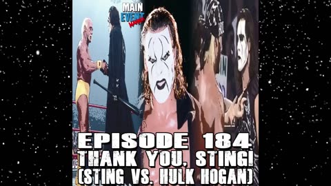 Episode 184: Thank You, Sting! (Sting vs. Hulk Hogan)