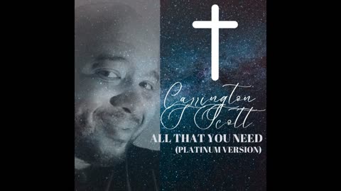 Carrington S. Scott - All That You Need (Platinum Edition)