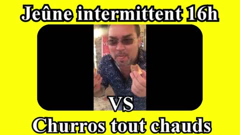 Jeûne intermittent 16h Vs Churros tout chauds