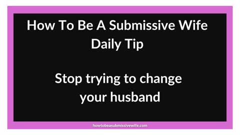 Stop trying to change your husband