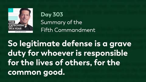 Day 303: Summary of the Fifth Commandment — The Catechism in a Year (with Fr. Mike Schmitz)