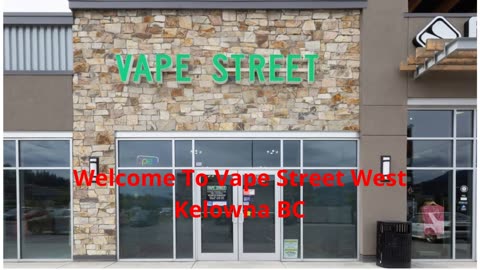 Vape Street : Top - Rated Vape Shop in West Kelowna, BC