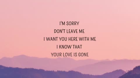 SLANDER - I'm sorry don't leave me (Love Is Gone) (Lyrics) ft. Dylan Matthew (Acoustic)