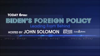 SPECIAL REPORT: Biden’s Foreign Policy - Leading From Behind