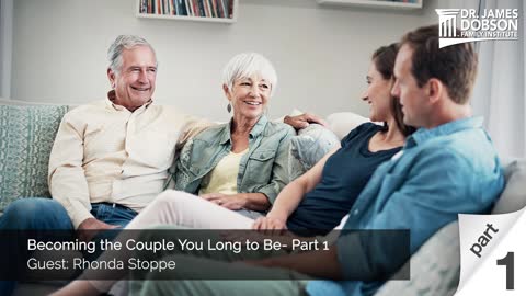 Becoming the Couple You Long to Be - Part 1 with Guest Rhonda Stoppe