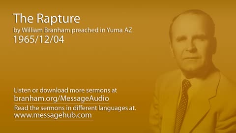 William Branham : The Rapture - Preached 12/4/1965