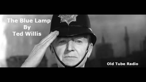 The Blue Lamp by Ted Willis. BBC RADIO DRAMA