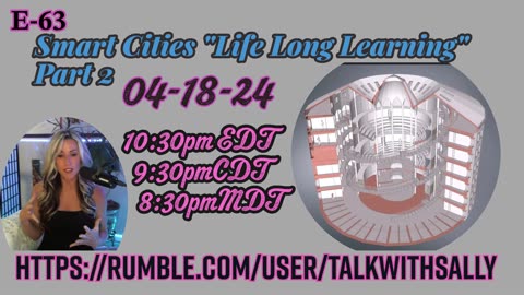 Smart Cities and "Life Long Learning. 04-18-24 (10:30pmEDT/9:30pmCDT/8:30pmMDT)