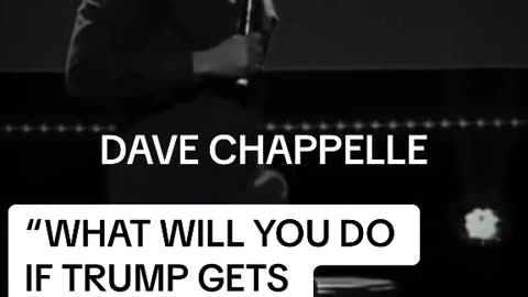 Dave Chappell said he will do this if Donald Trump is reelected