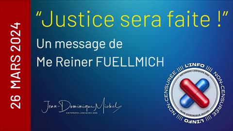 "Justice sera faite !", un message de Me Reiner Fuellmich March 26, 2024