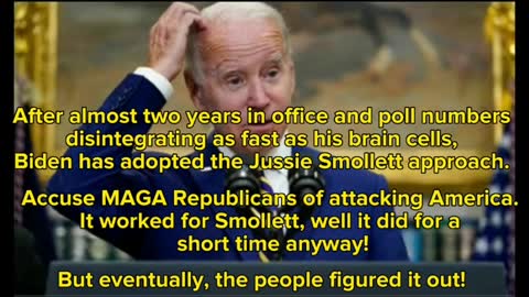 Biden has adopted the Jussie Smollett approach.