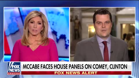 Gaetz: ‘We Have Evidence From McCabe Indicating That Hillary Was Going to Get a ‘HQ Special”