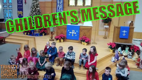 2023 12 24 Dec 24th Christmas Eve Day Children's Message Trinity Lutheran Sauk Rapids MN