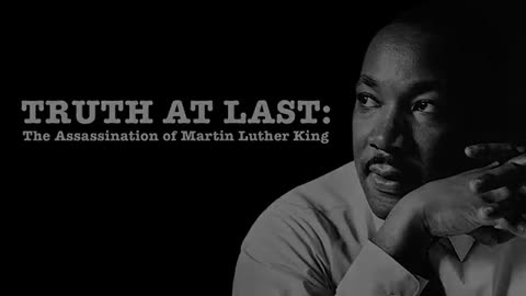 Truth At Last: The Assassination of Martin Luther King