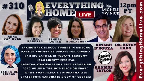 310: DINESH D'SOUZA, DR. BETSY EADS, KANDISS TAYLOR | 2000 Mules, White Coat Mafia, Governor of Georgia + Much More!
