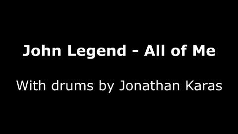 All of Me - John Legend - drum cover by Jonathan Karas