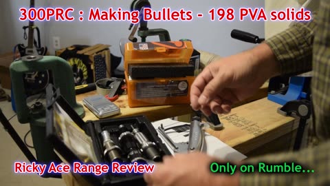 300PRC : Making Bullets - 198 PVA Solids and N565