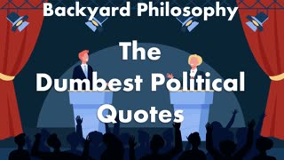 The Dumbest Political Quotes