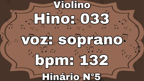 Hino: 033 - Violino: soprano - Hinário N°5 (com metrônomo)