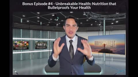 Unbreakable - Episode 4 Bonus 1 - Unbreakable Health: Nutrition that Bulletproofs Your Health