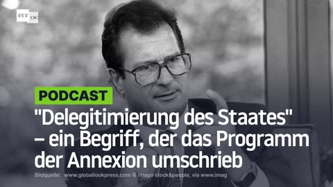 "Delegitimierung des Staates" – ein Begriff, der das Programm der Annexion umschrieb