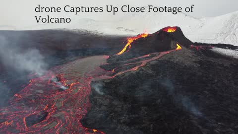 Drone Captures Up Close Footage of Volcano