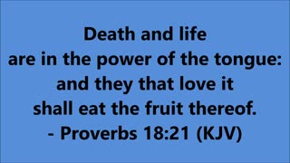 Book of Proverbs | Chapter 18 Verse 21 Looped - Holy Bible (KJV)