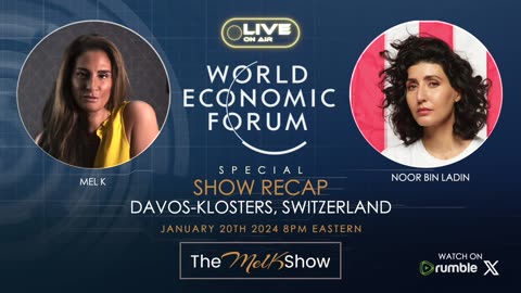 MEL K & NOOR BIN LADIN | THE WORLD ECONOMIC FORUM RECAP