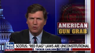 Tucker Carlson: "Red flag laws are unconstitutional. Period."