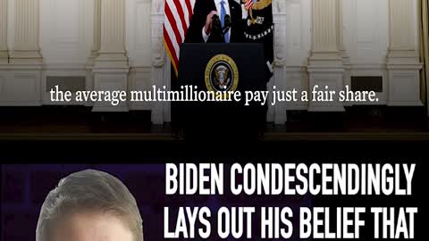 BIDEN CONDESCENDINGLY LAYS OUT BELIEF THAT THERE IS A NEED FOR WHAT HE CALLS 'TAX FAIRNESS'