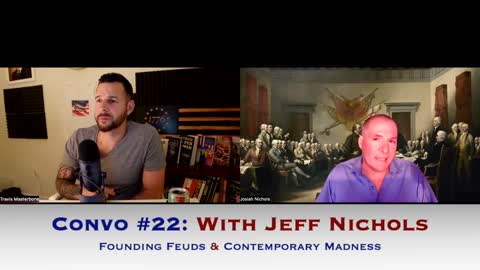 The Unveiled Patriot - Convo #22 w/ Jeff Nichols: Founding Feuds & Contemporary Madness