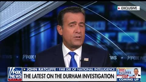 John Ratcliffe- from the Intel I gave Durham I see many more indictments 💥💥💥🍿